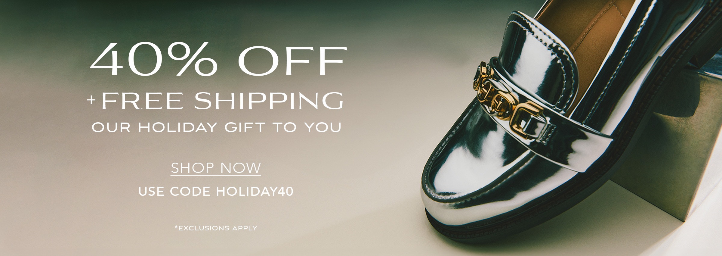 40% off Select Styles with code HOLIDAY40