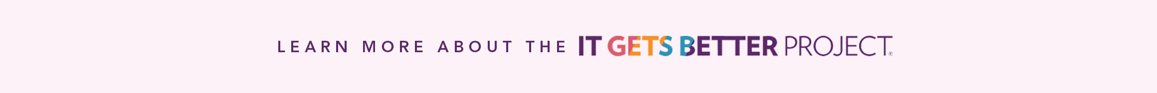 Learn more about the It Gets Better Project
