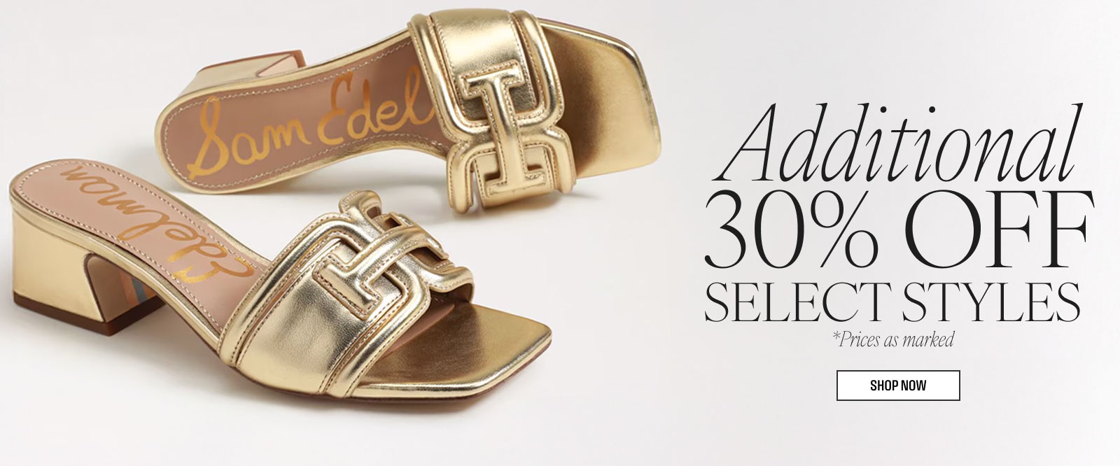 additional 30% off select styles. prices as marked. shop now